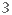 3 