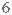 6 